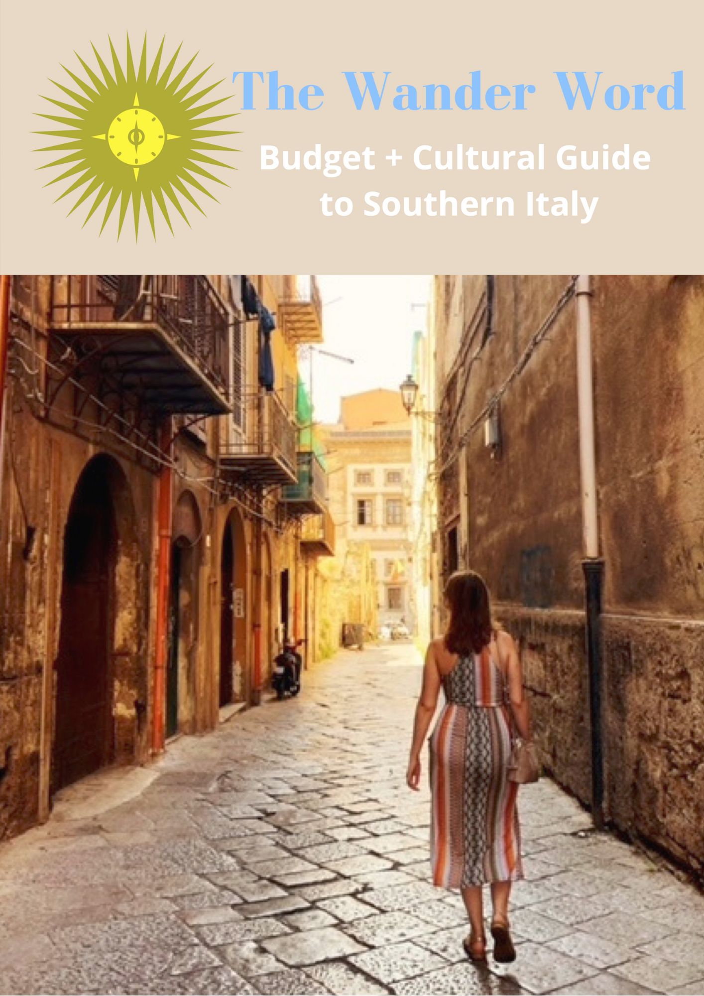 Budget + Cultural Guide to Southern Italy Jess Lee The Wander Word